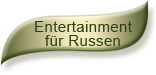 Entertainment für Russen